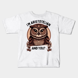 I’m Aristotelian for owl lovers Kids T-Shirt